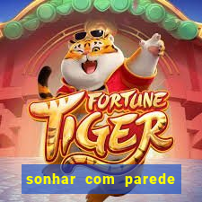 sonhar com parede caindo no jogo do bicho